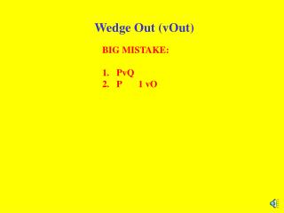 Wedge Out (vOut)