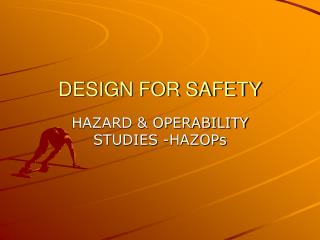 DESIGN FOR SAFETY