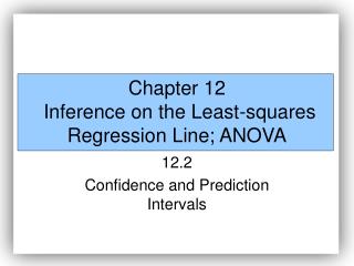 Chapter 12 Inference on the Least-squares Regression Line; ANOVA