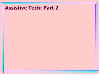 Assistive Tech: Part 2