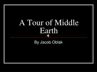 A Tour of Middle Earth
