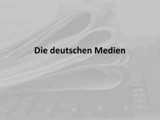 Die deutschen Medien