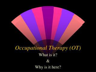 Occupational Therapy (OT)