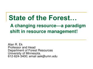 State of the Forest… A changing resource—a paradigm shift in resource management!