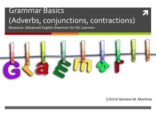 Grammar Basics (Adverbs, conjunctions, contractions)