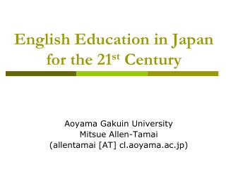 English Education in Japan for the 21 st Century