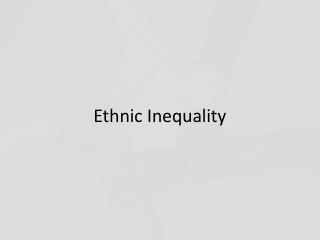 Ethnic Inequality