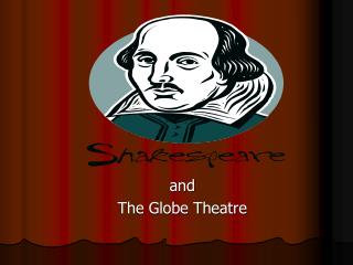 and The Globe Theatre