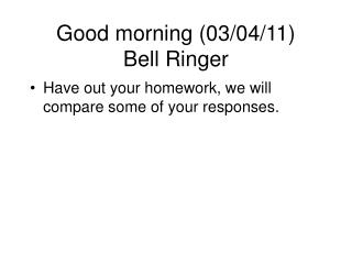 Good morning (03/04/11) Bell Ringer