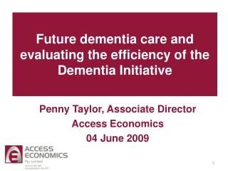 Future dementia care and evaluating the efficiency of the Dementia Initiative