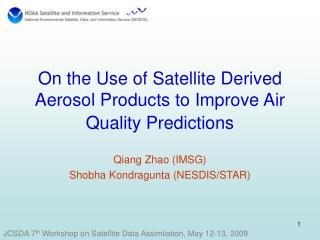 On the Use of Satellite Derived Aerosol Products to Improve Air Quality Predictions