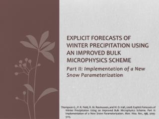 Explicit Forecasts of Winter Precipitation Using an Improved Bulk Microphysics Scheme