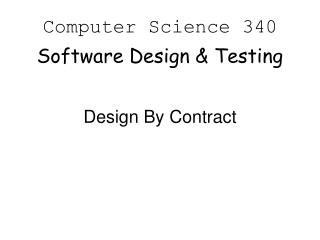 Computer Science 340 Software Design &amp; Testing