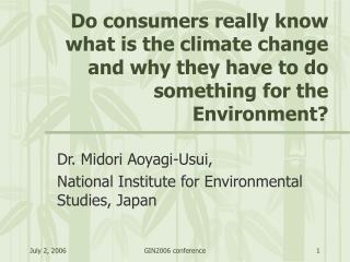 Dr. Midori Aoyagi-Usui, National Institute for Environmental Studies, Japan