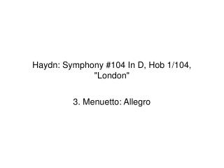 Haydn: Symphony #104 In D, Hob 1/104, &quot;London&quot;