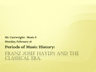 Franz josef haydn and the classical era.