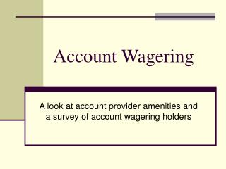 Account Wagering