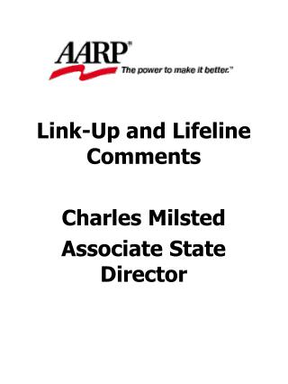 Link-Up and Lifeline Comments Charles Milsted Associate State Director