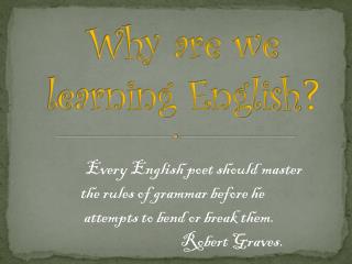 Why are we learning English ?