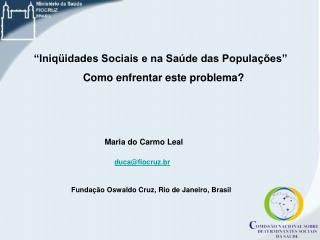 “Iniqüidades Sociais e na Saúde das Populações” Como enfrentar este problema?