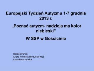 Europejski Tydzień Autyzmu 1-7 grudnia 2013 r. „Poznać autyzm- nadzieja ma kolor niebieski”