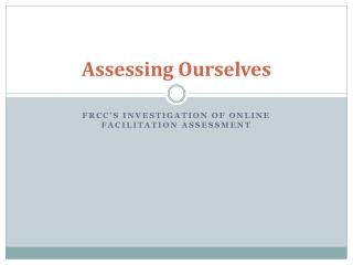 Assessing Ourselves