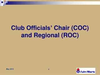 Club Officials’ Chair (COC) and Regional (ROC)