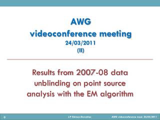 Results from 2007-08 data unblinding on point source analysis with the EM algorithm