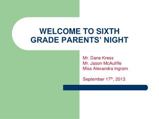 WELCOME TO SIXTH GRADE PARENTS’ NIGHT