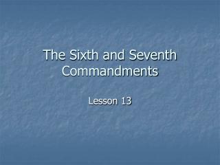 The Sixth and Seventh Commandments