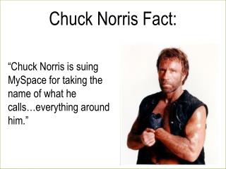 Chuck Norris Fact: