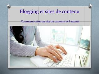Blogging et sites de contenu