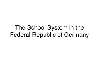 The School System in the Federal Republic of Germany