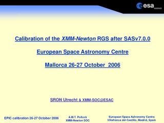 Calibration of the XMM-Newton RGS after SASv7.0.0 European Space Astronomy Centre