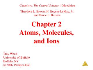 Chapter 2 Atoms, Molecules, and Ions