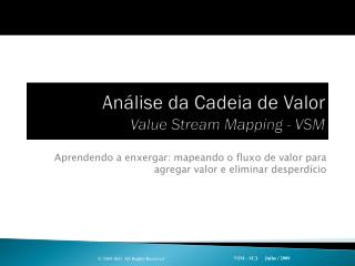 Análise da Cadeia de Valor Value Stream Mapping - VSM