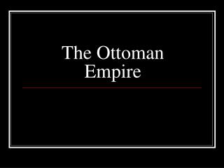 The Ottoman Empire