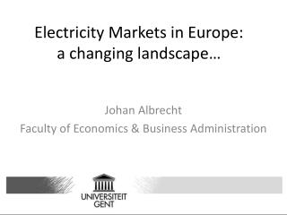 Electricity Markets in Europe: a changing landscape …
