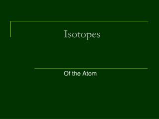 Isotopes