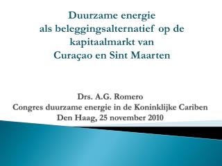 Drs. A.G. Romero Congres duurzame energie in de Koninklijke Cariben Den Haag, 25 november 2010