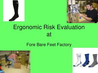 Ergonomic Risk Evaluation at