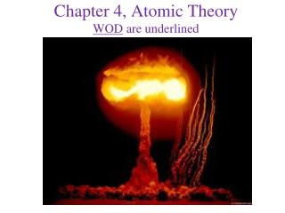 Chapter 4, Atomic Theory WOD are underlined