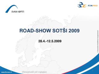 ROAD-SHOW SOTŠI 2009 28.4.-12.5.2009