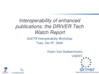 Interoperability of enhanced publications: the DRIVER Tech Watch Report