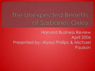 The Unexpected Benefits of Sarbanes-Oxley