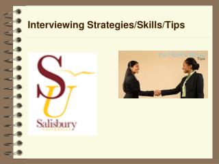 Interviewing Strategies/Skills/Tips