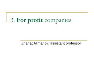 3. For profit companies