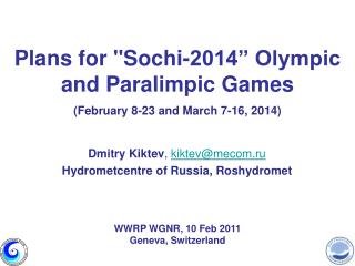 Plans for &quot;Sochi-2014” Olympic and Paralimpic Games ( February 8-23 and March 7-16, 2014)