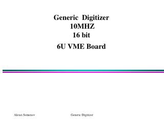 Generic Digitizer 10MHZ 16 bit 6U VME Board