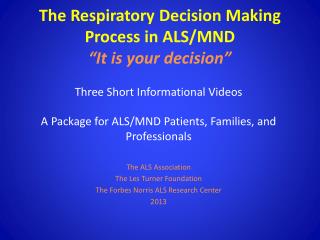 The Respiratory Decision Making Process in ALS/MND “It is your decision”